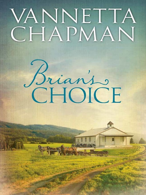Title details for Brian's Choice by Vannetta Chapman - Available